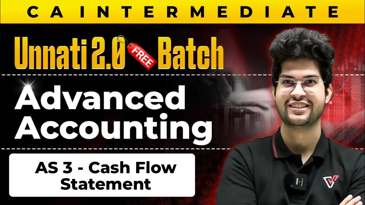 CA Inter Advanced Accounting: AS 3 Cash Flow Statement | CA Rishabh Rohra | Unnati 2.0 Batch