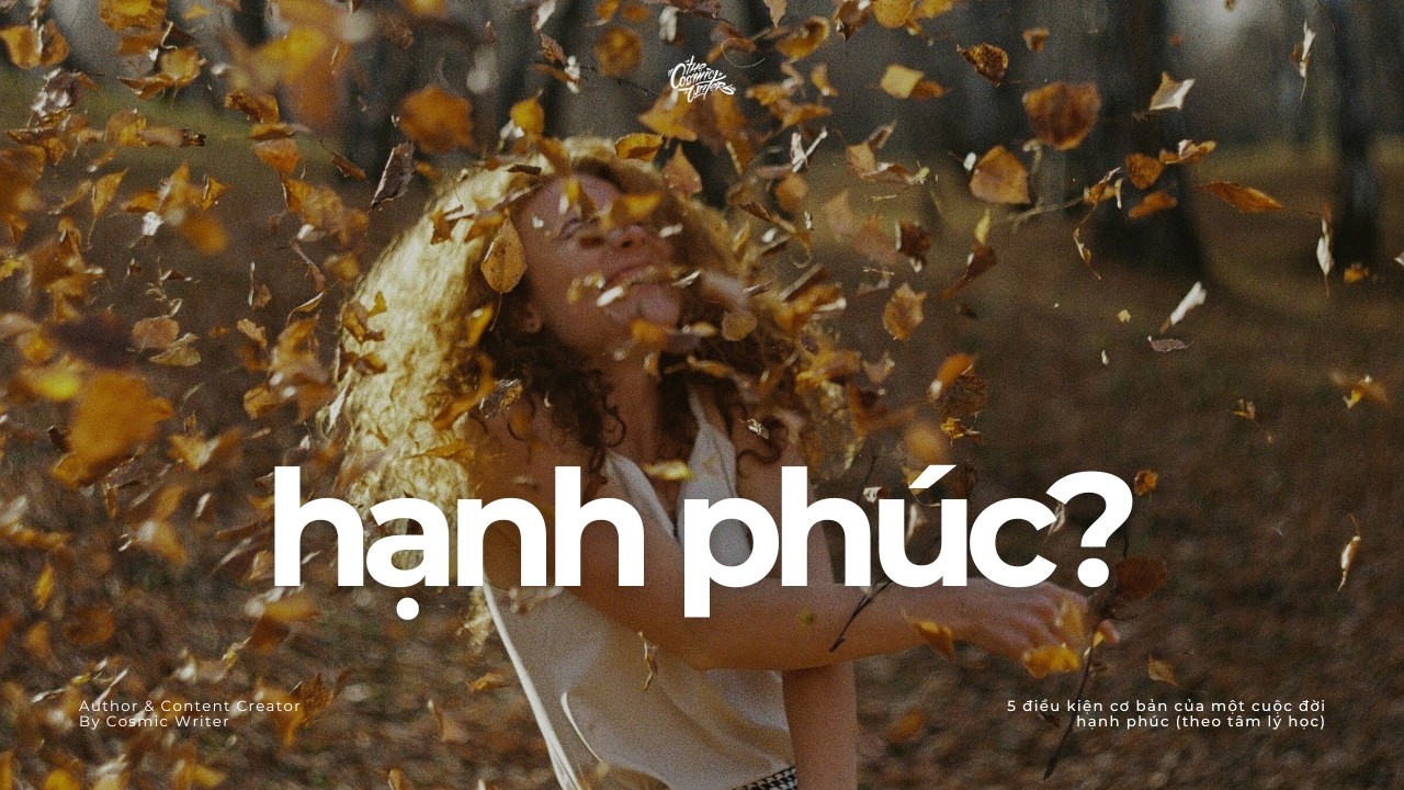 5 điều kiện cơ bản của một cuộc đời hạnh ph&uacute;c (theo t&acirc;m l&yacute; học)