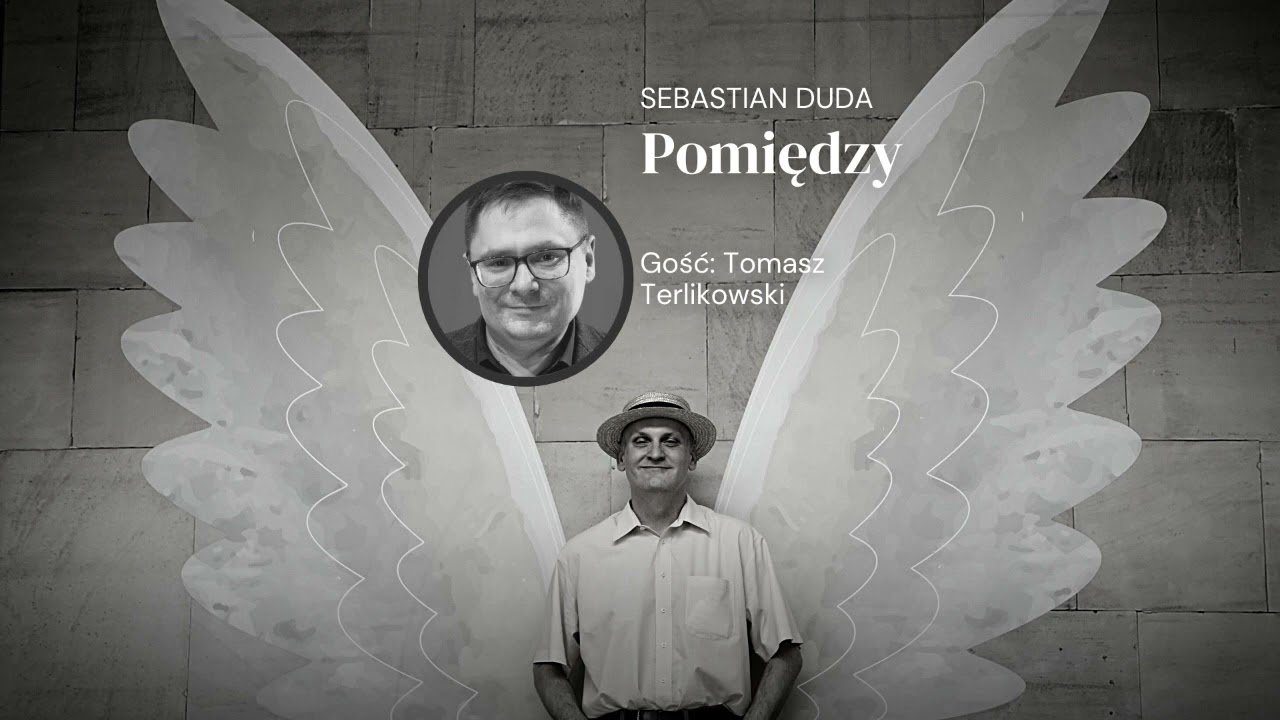 Przemiana. Z Tomaszem Terlikowskim rozmawia Sebastian Duda | Pomiędzy, odc. 6