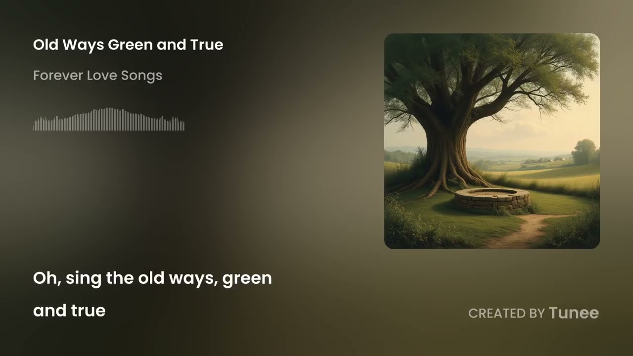 Old Ways Green and True