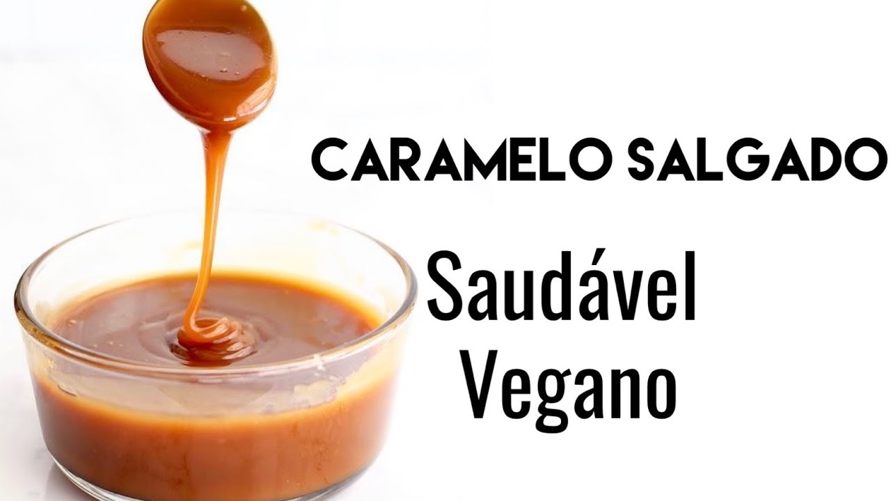 Como Fazer Caramelo Salgado | Saudável e Vegano