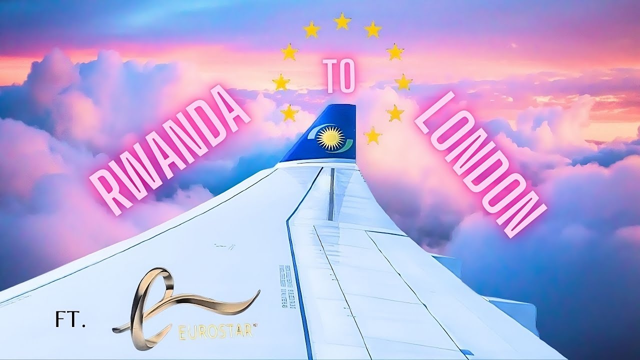 Из Руанды в Великобританию с рейсами RwandAir и Eurostar