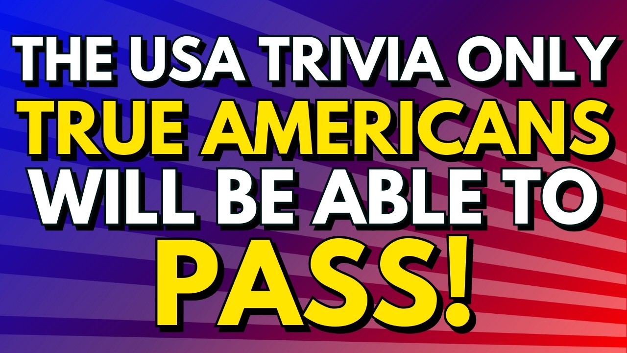 United States of America Trivia - If You Can Pass This Quiz You Are A TRUE American!