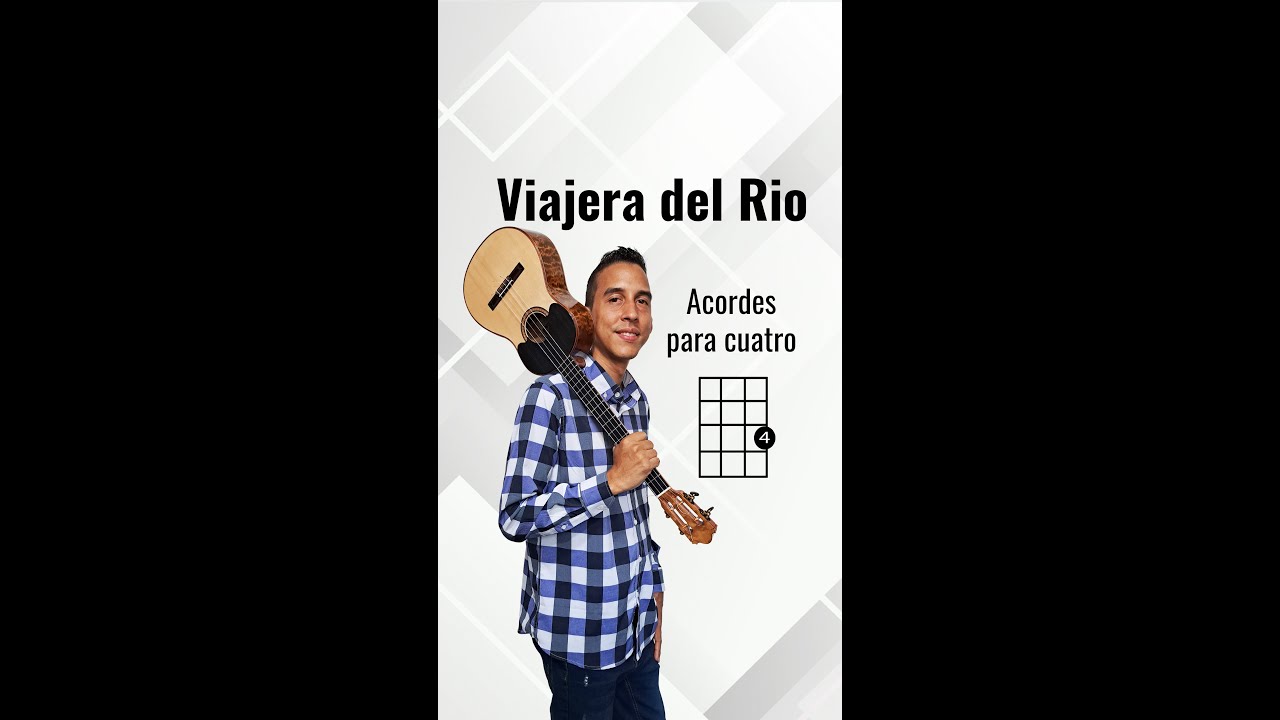Viajera del Rio. Acordes para Cuatro Básico. Prof Alis Cruces