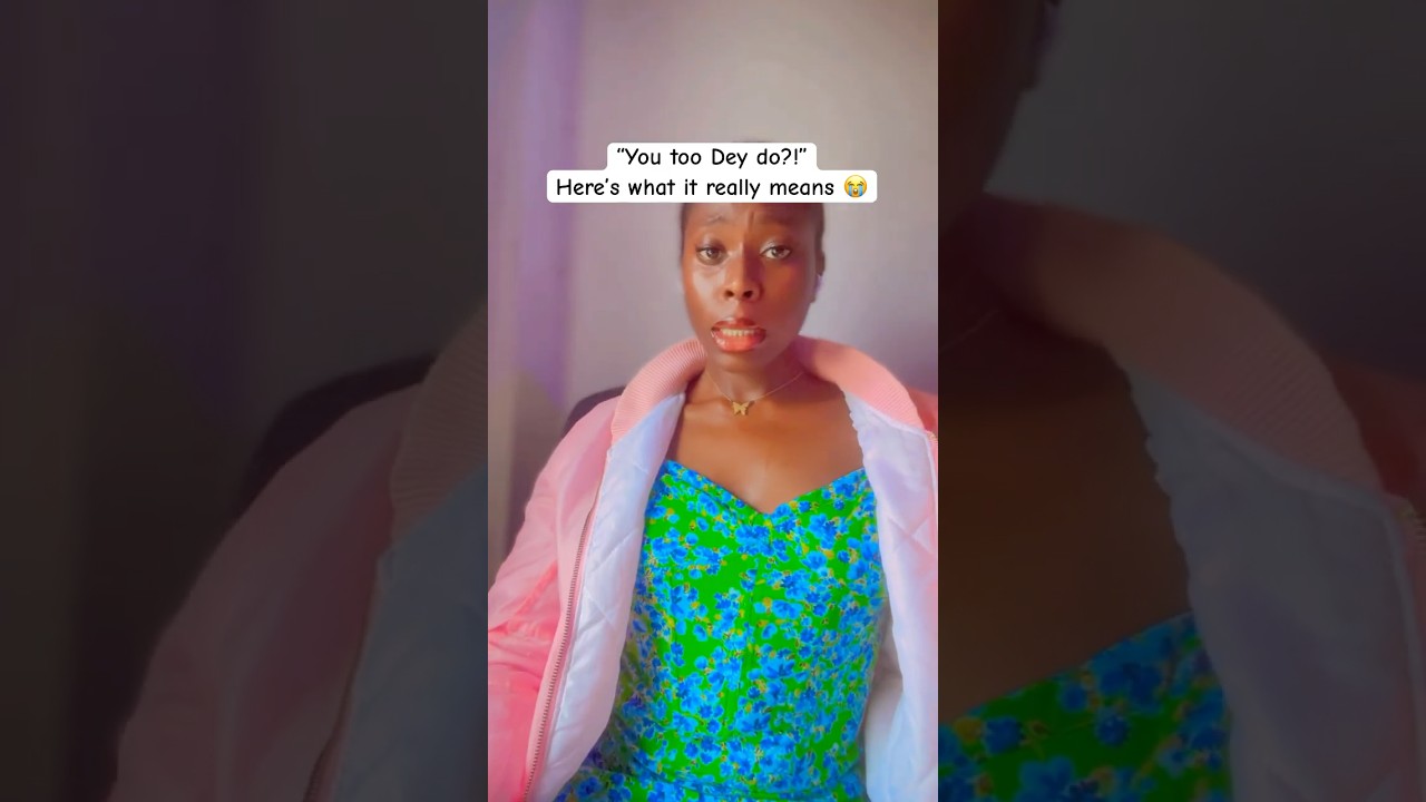 Stop Taking &ldquo;You too Dey do&rdquo; personal | learn pidgin fast