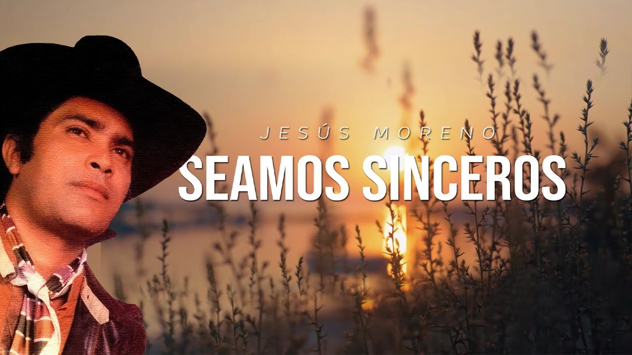 Seamos Sinceros - Jesús Moreno | Lyric Video