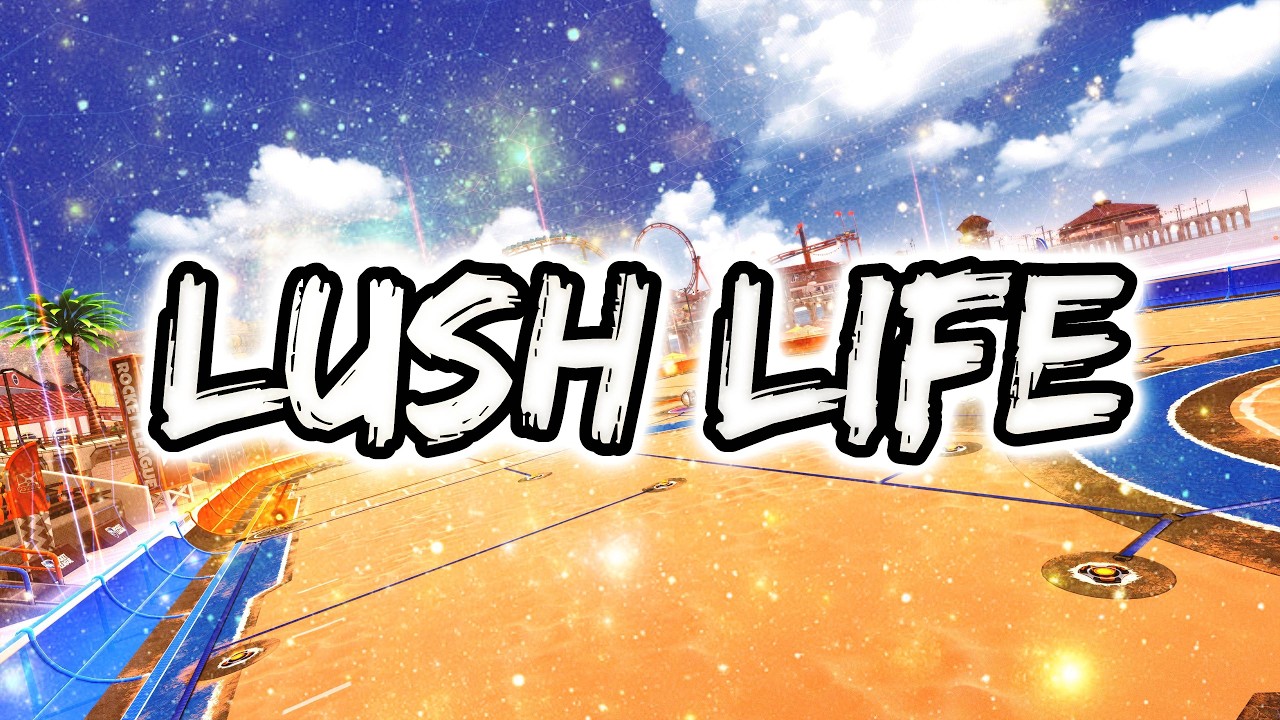 LUSH LIFE 🌴 (Rocket League Montage)