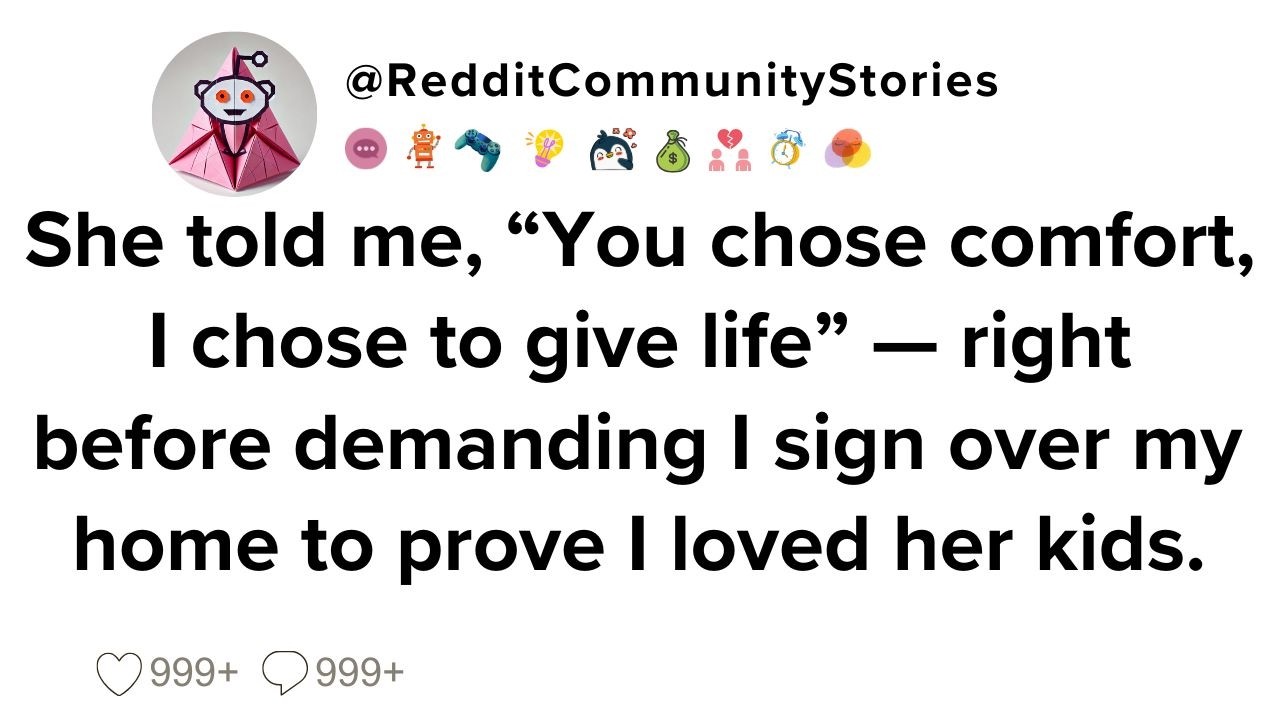 |FULL STORY| She told me, “You chose comfort, I chose to give life”—right before demanding I sign...