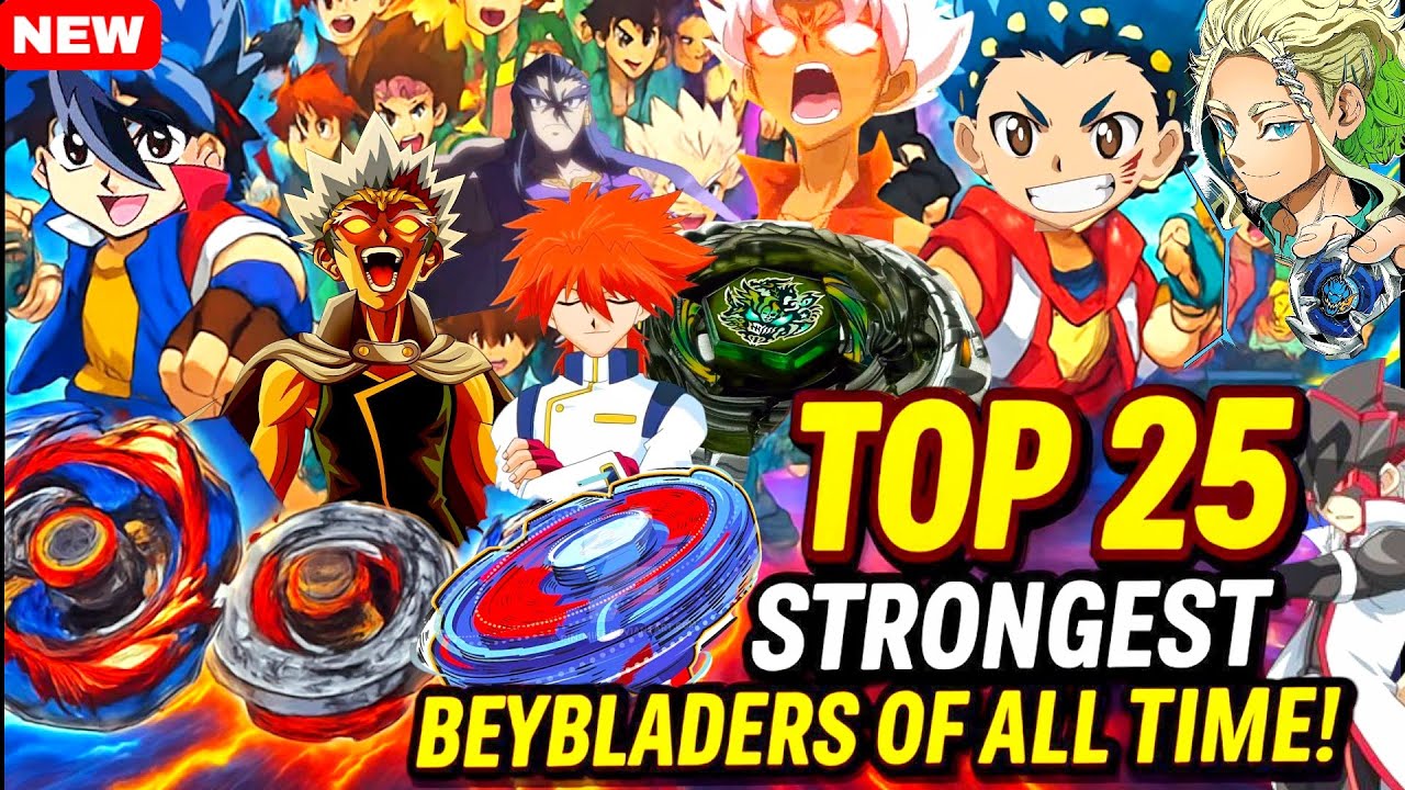 Top 25 STRONGEST Beyblade Bladers of ALL TIME