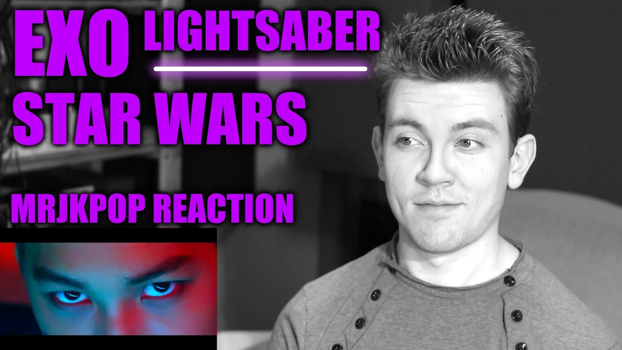 EXO LIGHTSABER Reaction / Review - MRJKPOP ( STAR WARS )