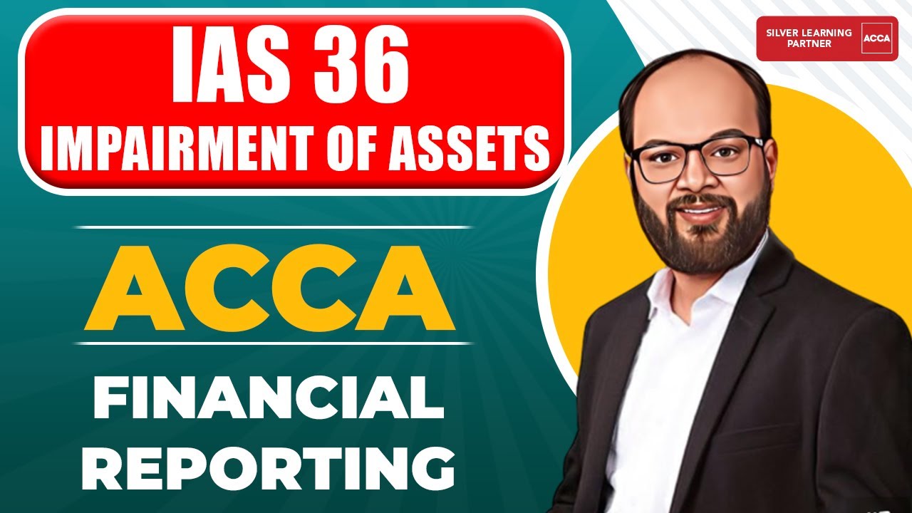 IAS 36 Impairment of Assets | ACCA Financial Reporting F7 | Chapter 4 | ACCA FR IAS 36 | SBR IAS 36