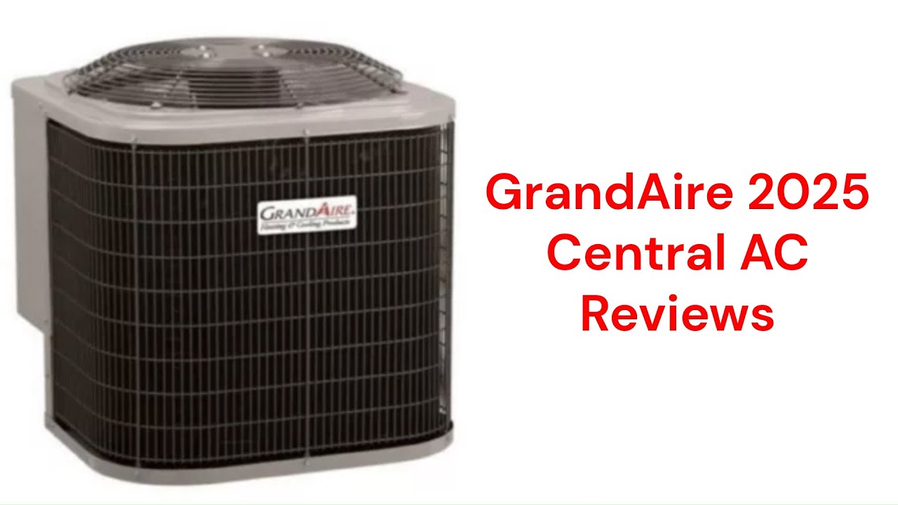 HvacRepairGuy 2025 GrandAire Brand Central AC Reviews