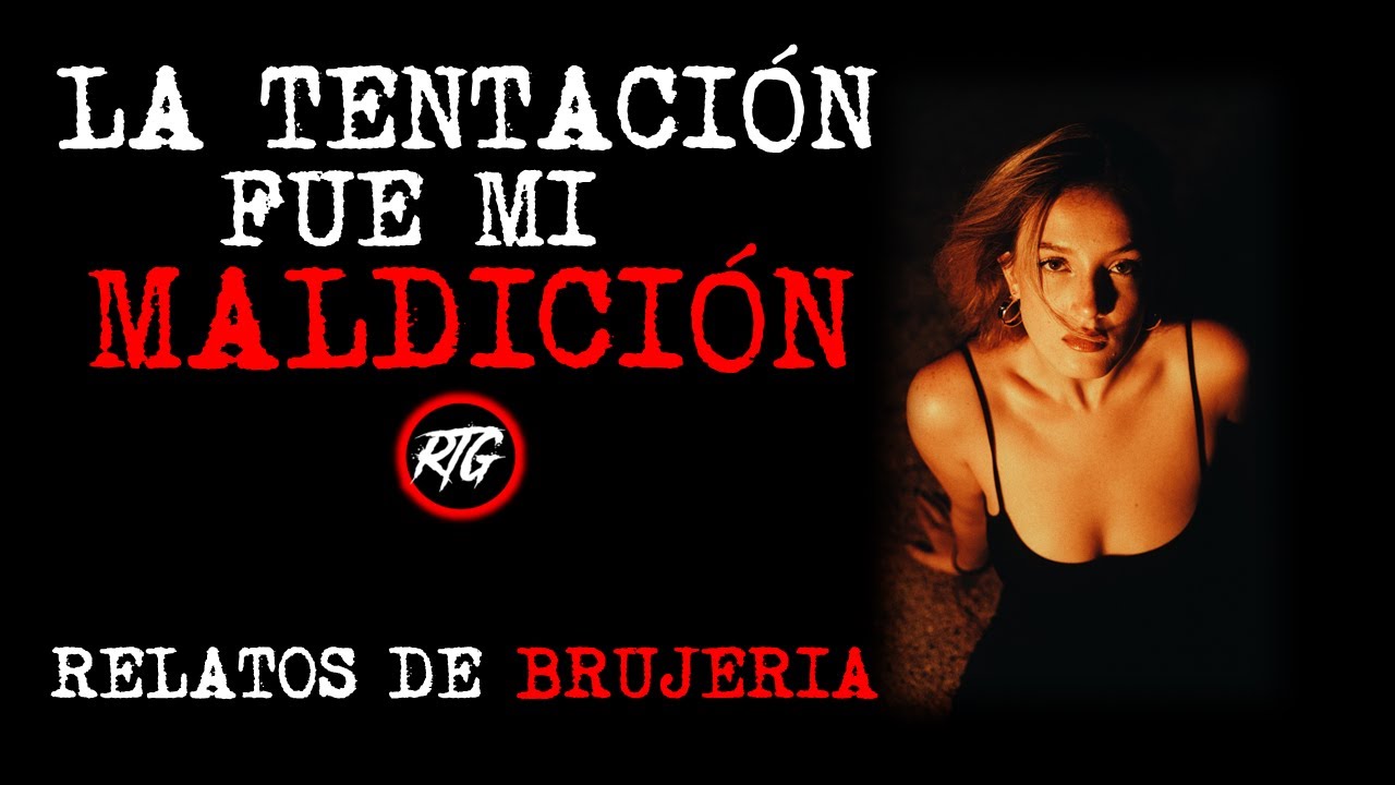LA TENTACION FUE MI MALDICION | Relatos de Brujería | Relatos y Leyendas de Terror