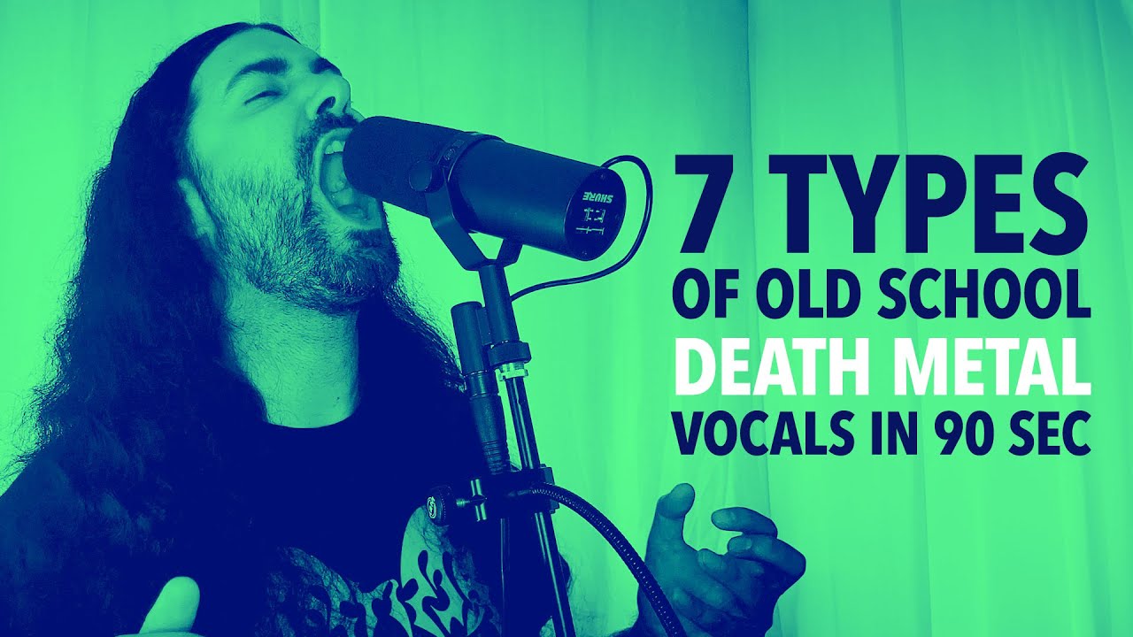 7 types of Old School Death Metal vocals in 90 sec