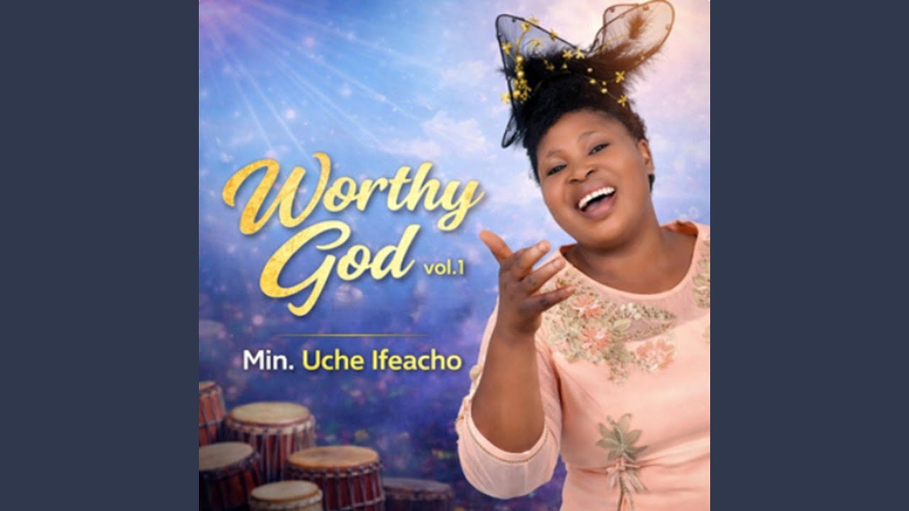 Worthy God, Vol. 1 (Nkwa Medlay)