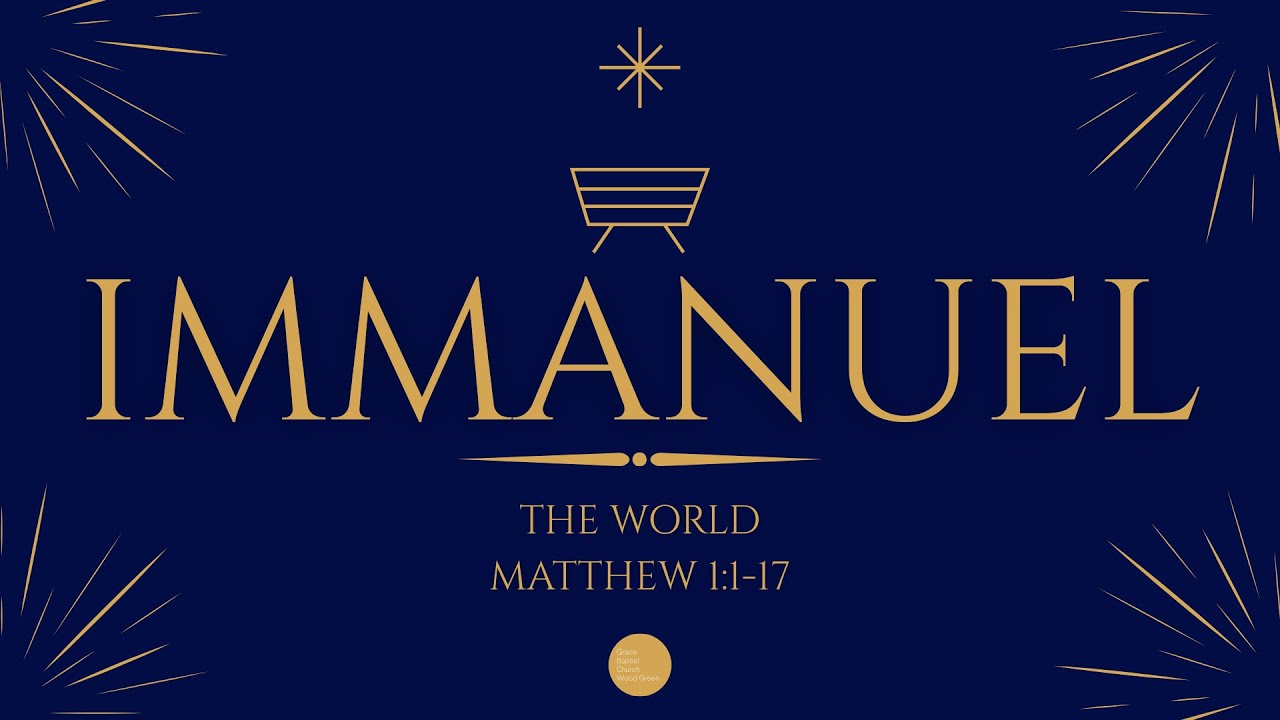 IMMANUEL | The World - Matthew 1:1-17