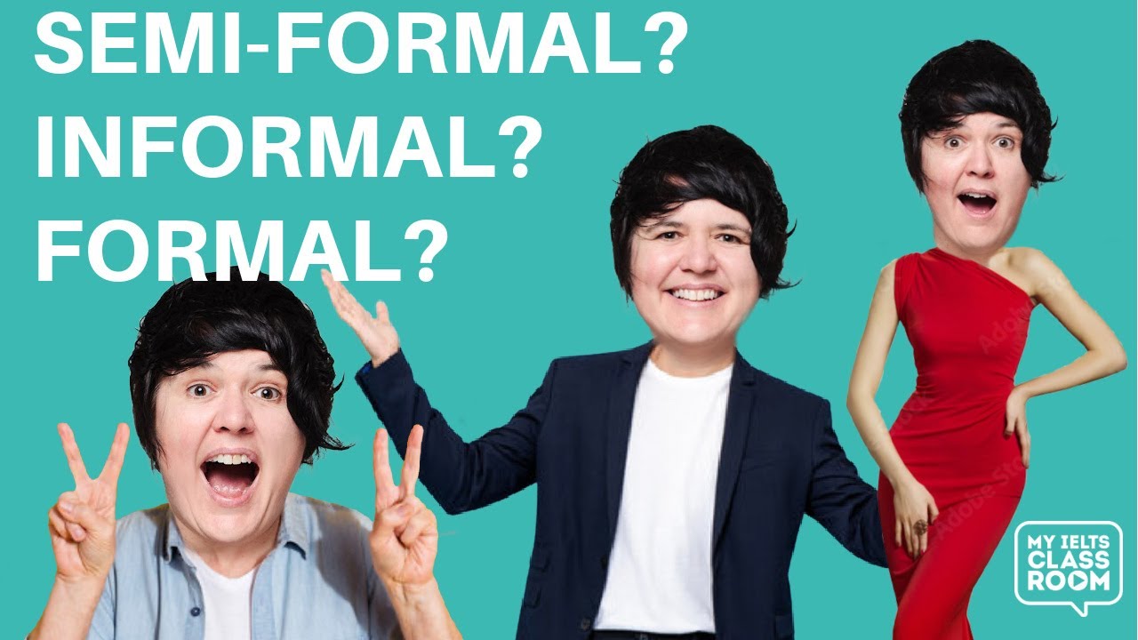 What's the difference between IELTS Formal, Informal, and Semi-Formal letters?