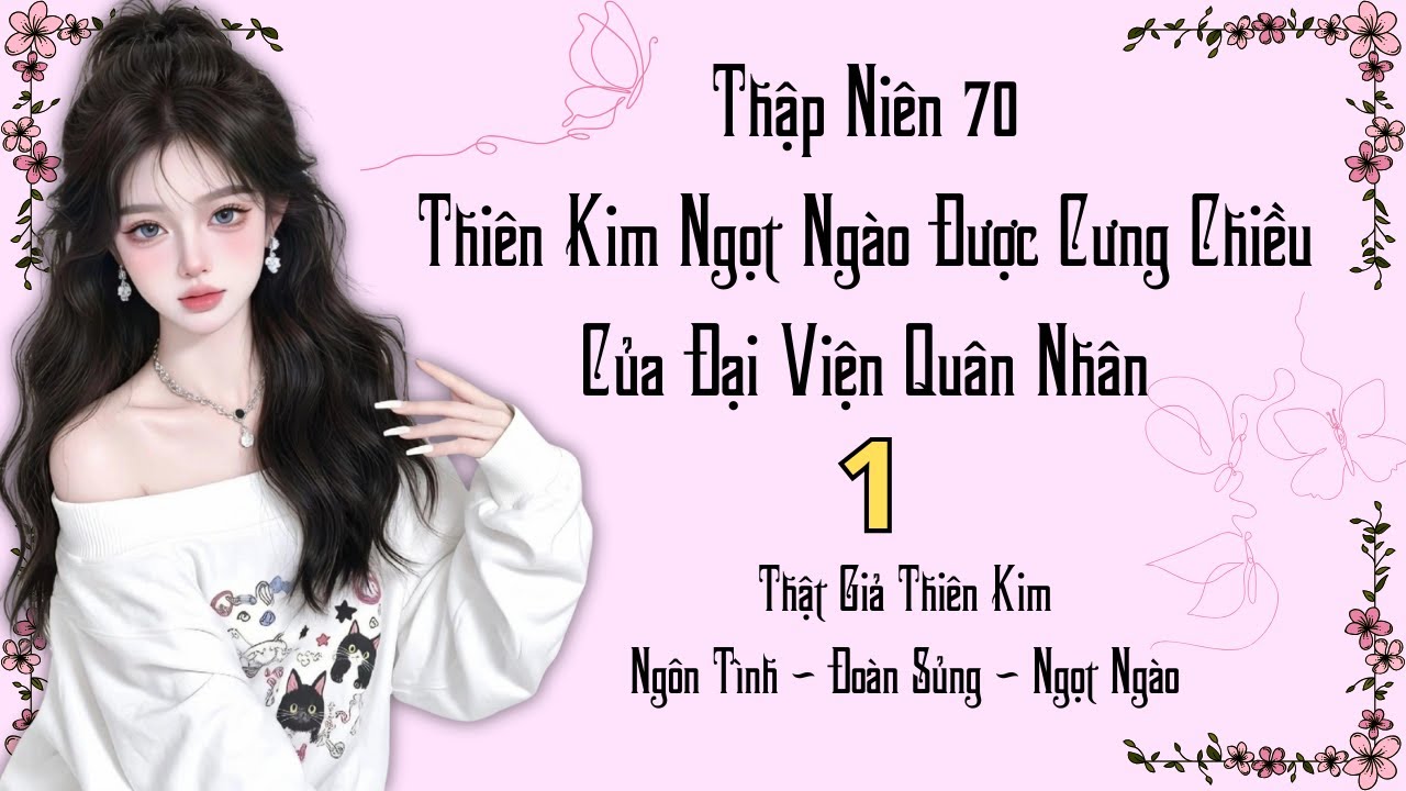 Tập 1 - Thập Niên 70 Thiên Kim Ngọt Ngào Của Đại Viện Quân Nhân