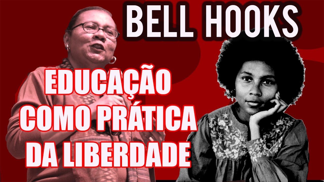 bell hooks : Educação e liberdade