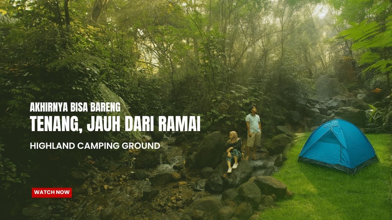 “Camping Tenang & Romantis di Highland Bogor – Suara Sungai, Hujan, dan Kopi Pagi”