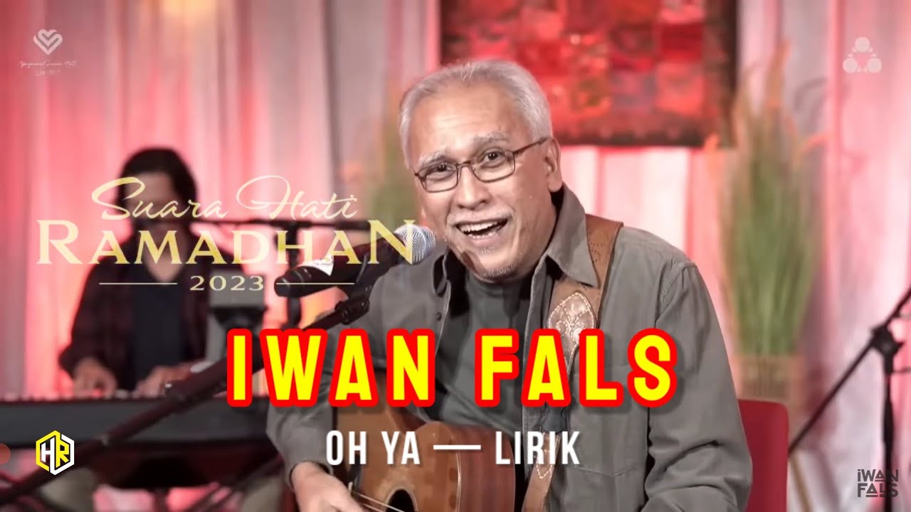 Iwan Fals - Oh Ya (lirik lagu) | Suara Hati Ramadhan 2023