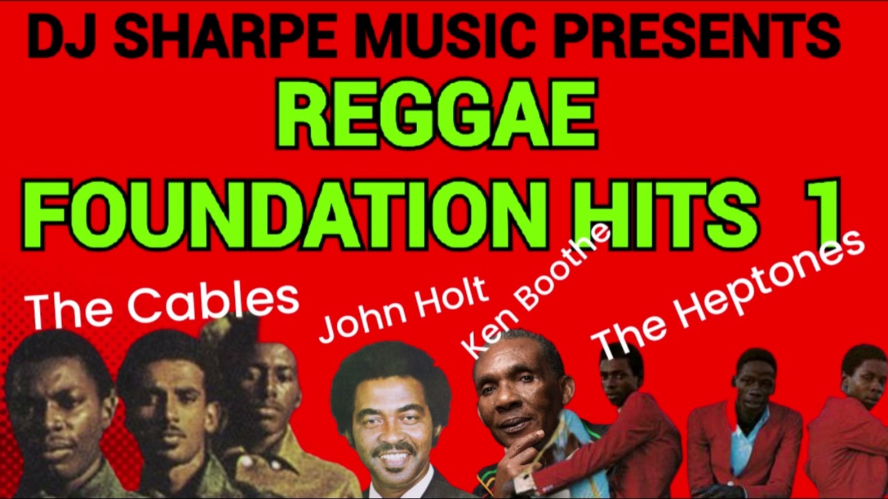 REGGAE FOUNDATION HITS 1 Ken Boothe, John Holt, The Jays, Heptones, Desmond Deckers