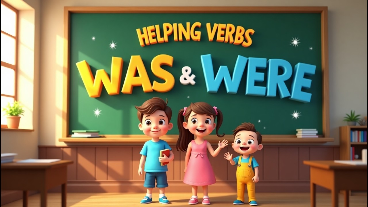 Was & Were – Helping Verbs | Past Tense Grammar for Kids
