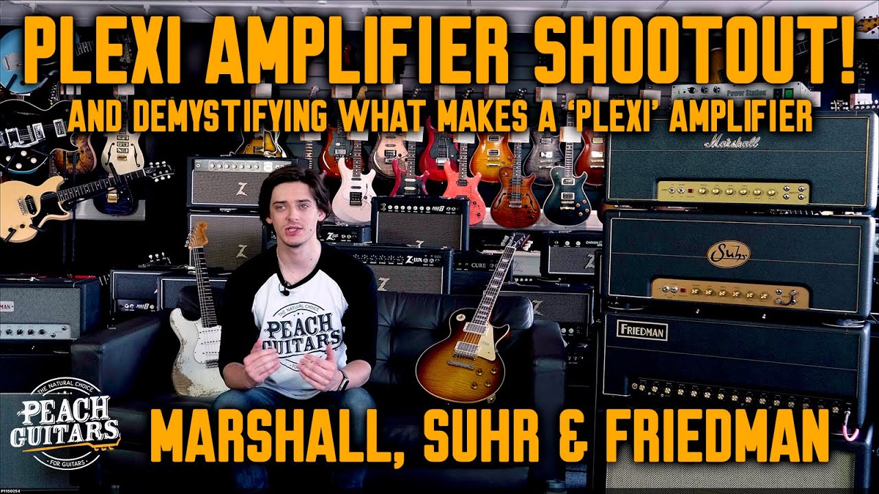 THE ‘Plexi’ Amplifier Shootout: Marshall 1959HW, Suhr SL68 & Friedman BE-100 Deluxe