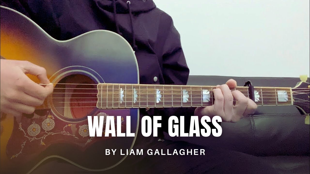 Liam Gallagher - Wall of Glass (cover)