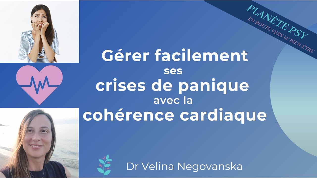 Gérer facilement ses crises de panique avec la cohérence cardiaque
