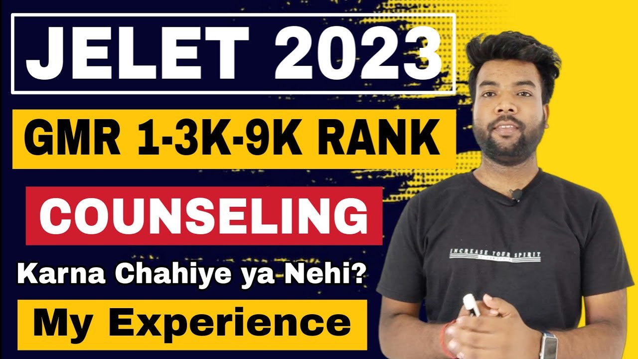 JELET 2023 GMR 1 to 4K to 9K Rank Counselling Process | Tips & Tricks | Don't Go For Counselling.