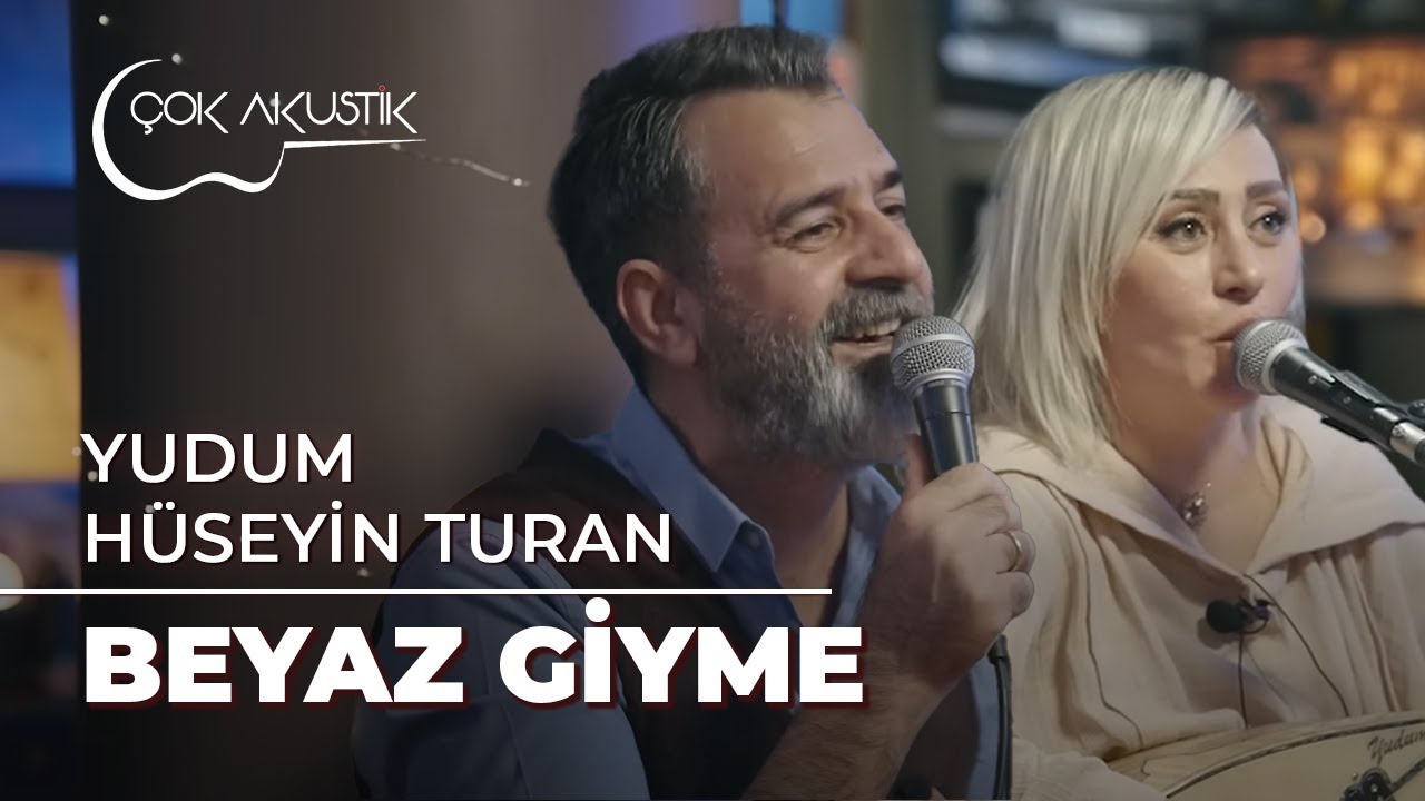 H&uuml;seyin Turan & Yudum - Beyaz Giyme | &Ccedil;ok Akustik