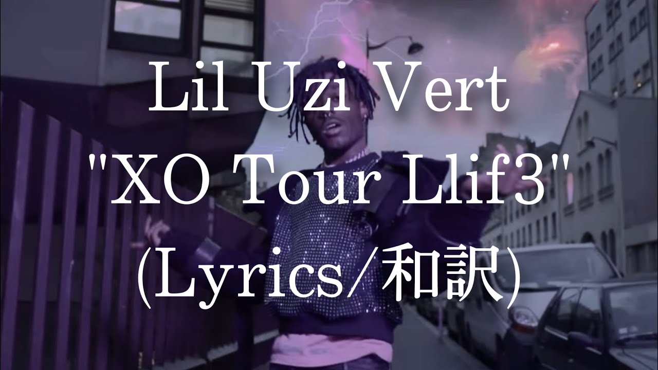 【和訳】Lil Uzi Vert - XO Tour Llif3 (Lyric Video)