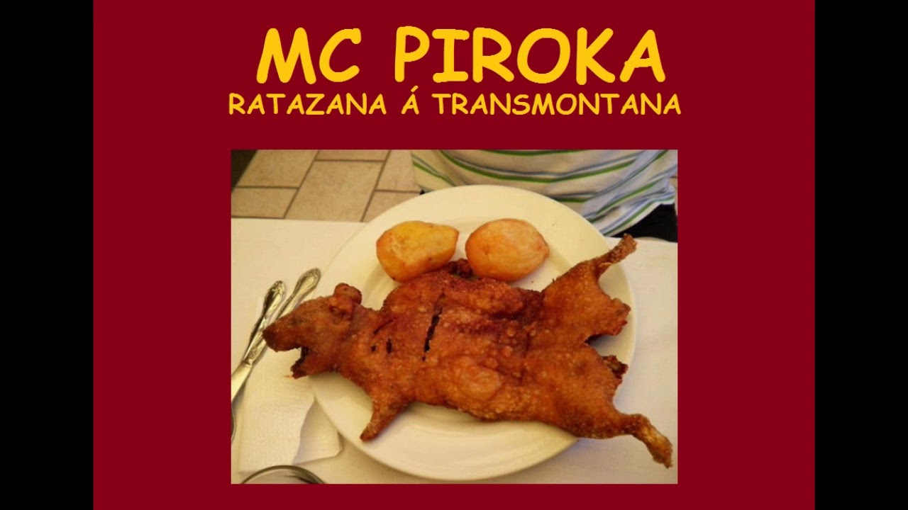 MC PIROKA- RATAZANA &Aacute; TRANSMONTANA