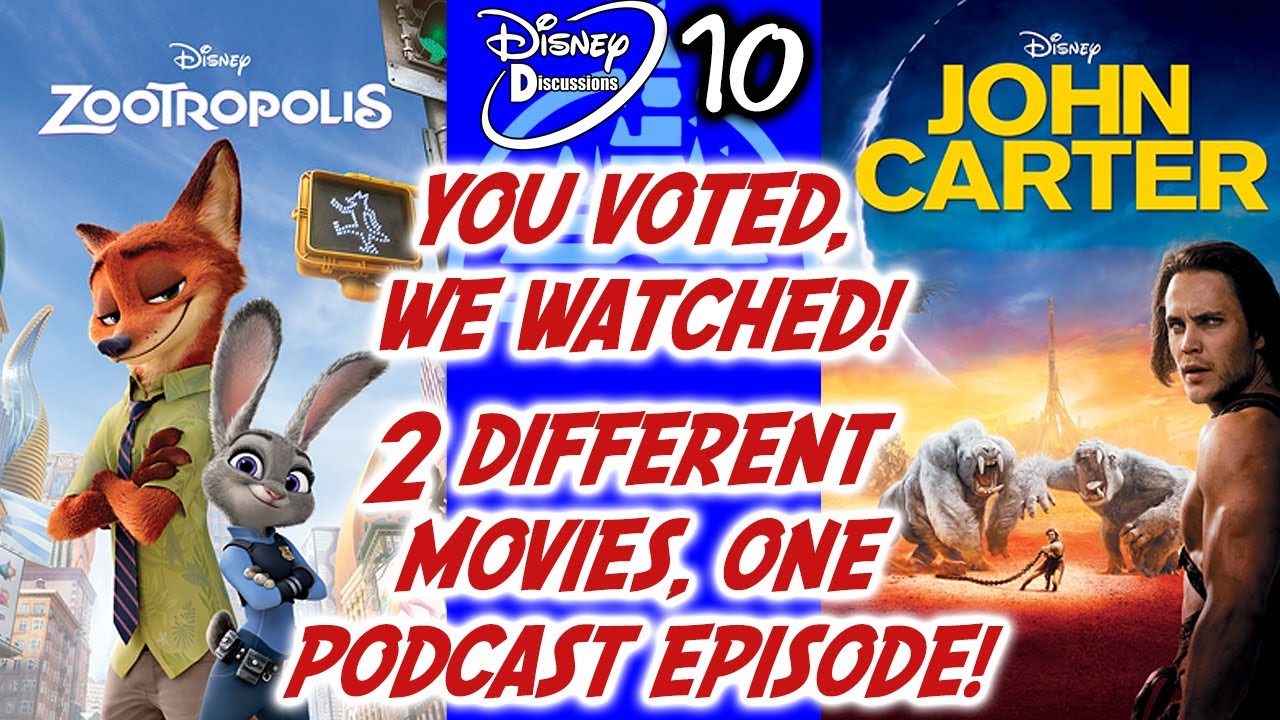 Zootopia Vs John Carter? Disney Discussions 10; Listeners Chose The Movies! (Or Zootopia/Zoomania)