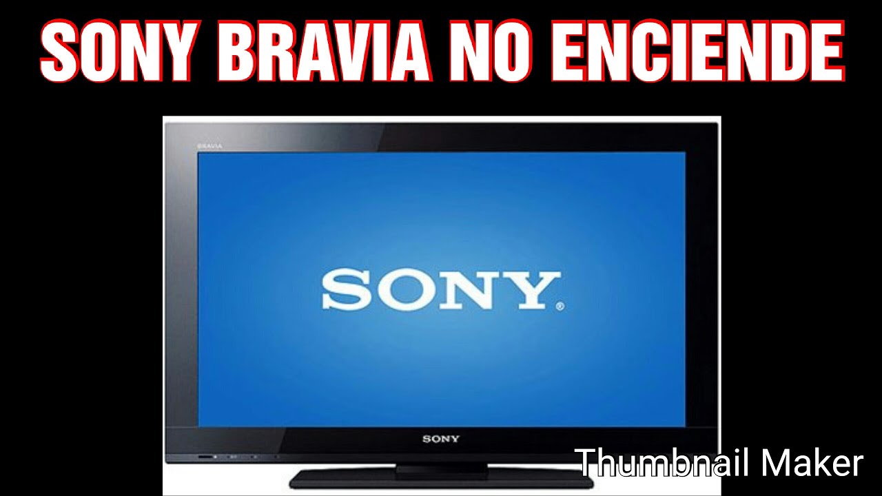 SONY BRAVIA NO ENCIENDE DIAGNÓSTICO PASO POR PASO