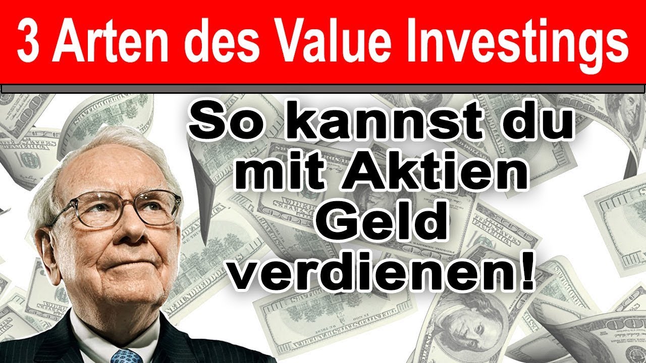 Aktien kaufen und Geld verdienen - 3 Arten des Value Investing - Investieren f&uuml;r Anf&auml;nger