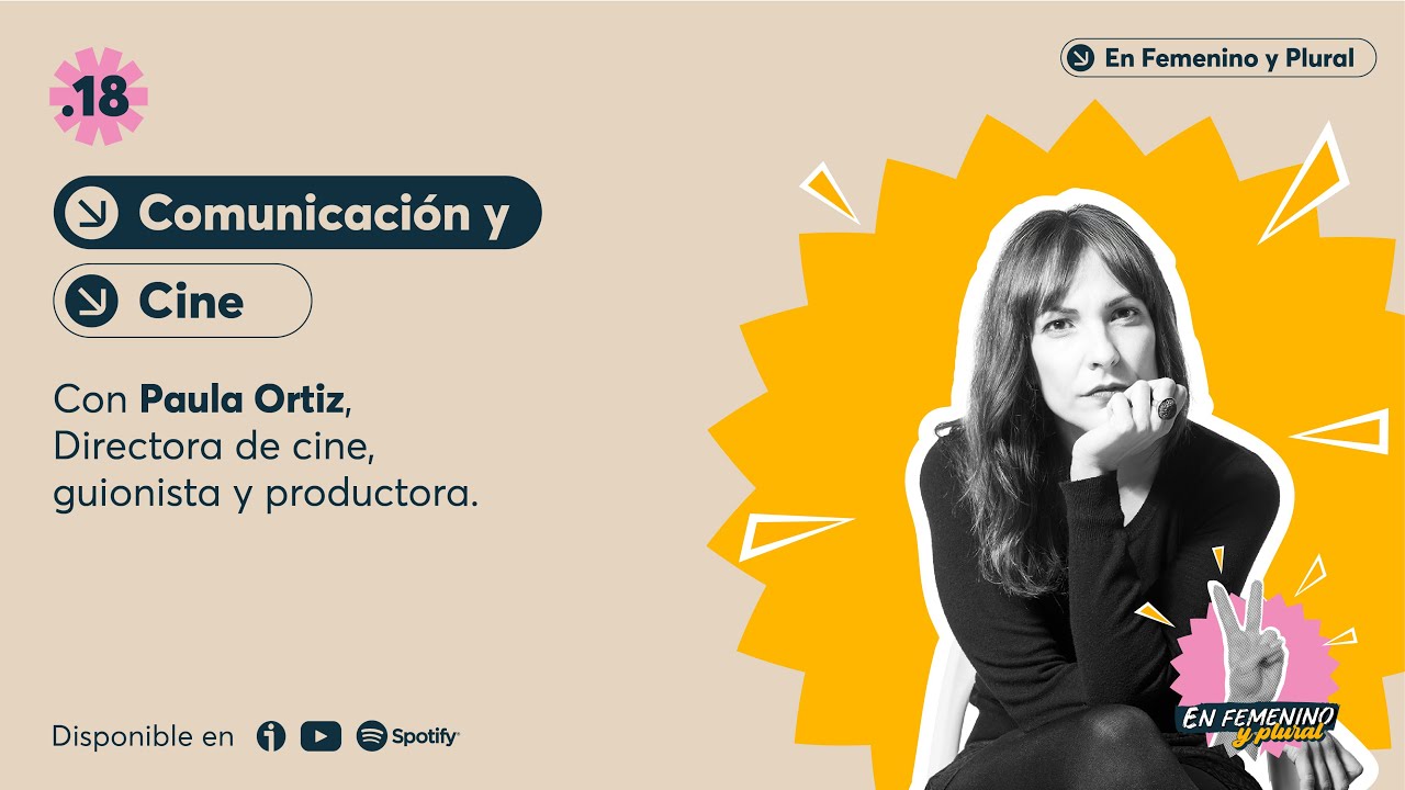 T3. E5 Comunicaci&oacute;n y Cine con Paula Ortiz | En Femenino y Plural