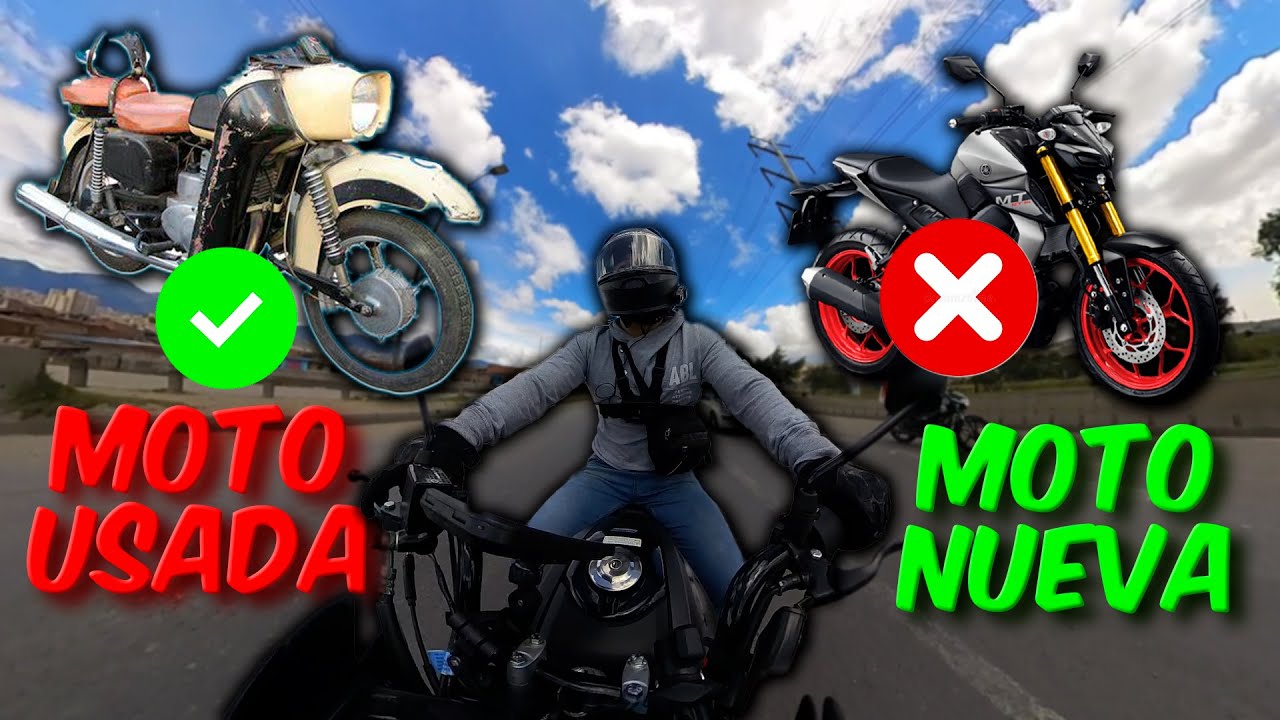 COMPRAR MOTO NUEVA O USADA? QUE DILEMA¡¡¡