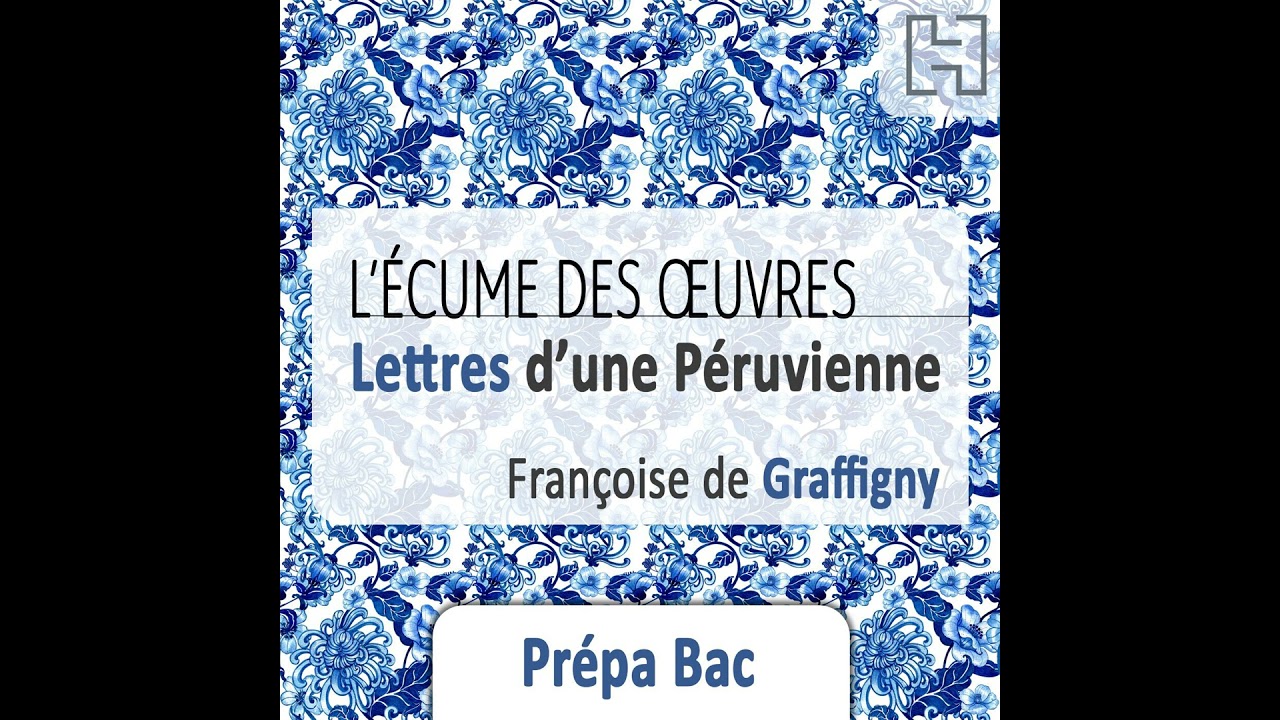 Lettres d'une Péruvienne 1/2 – Dans la valise de Françoise de Graffigny (Prépa Bac)