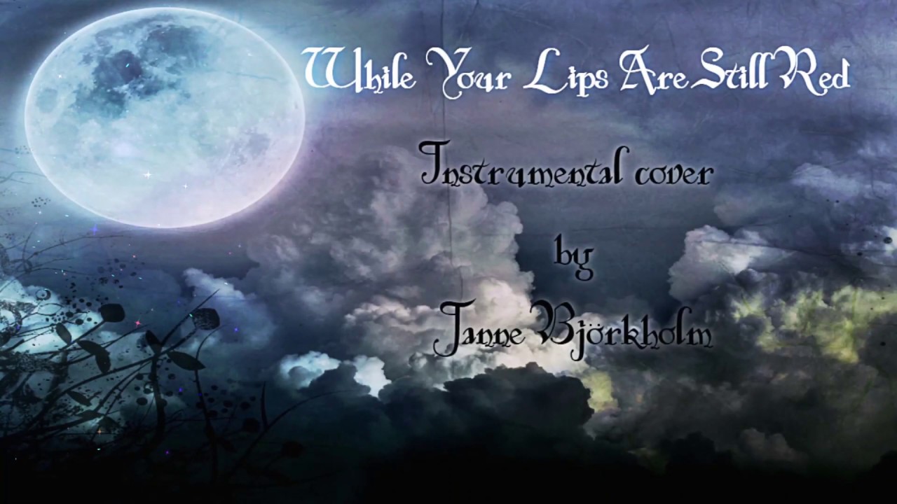 Nightwish - While Your Lips Are Still Red ( Instrumental cover by Janne Björkholm ) with lyrics