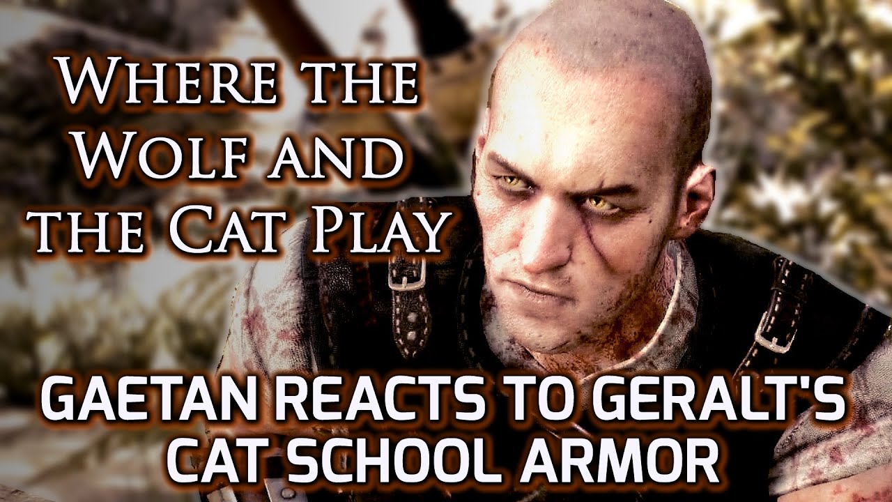Witcher 3 - Gaetan Reacts to Geralt's Feline Armor - Where Wolf and Cat Play DLC