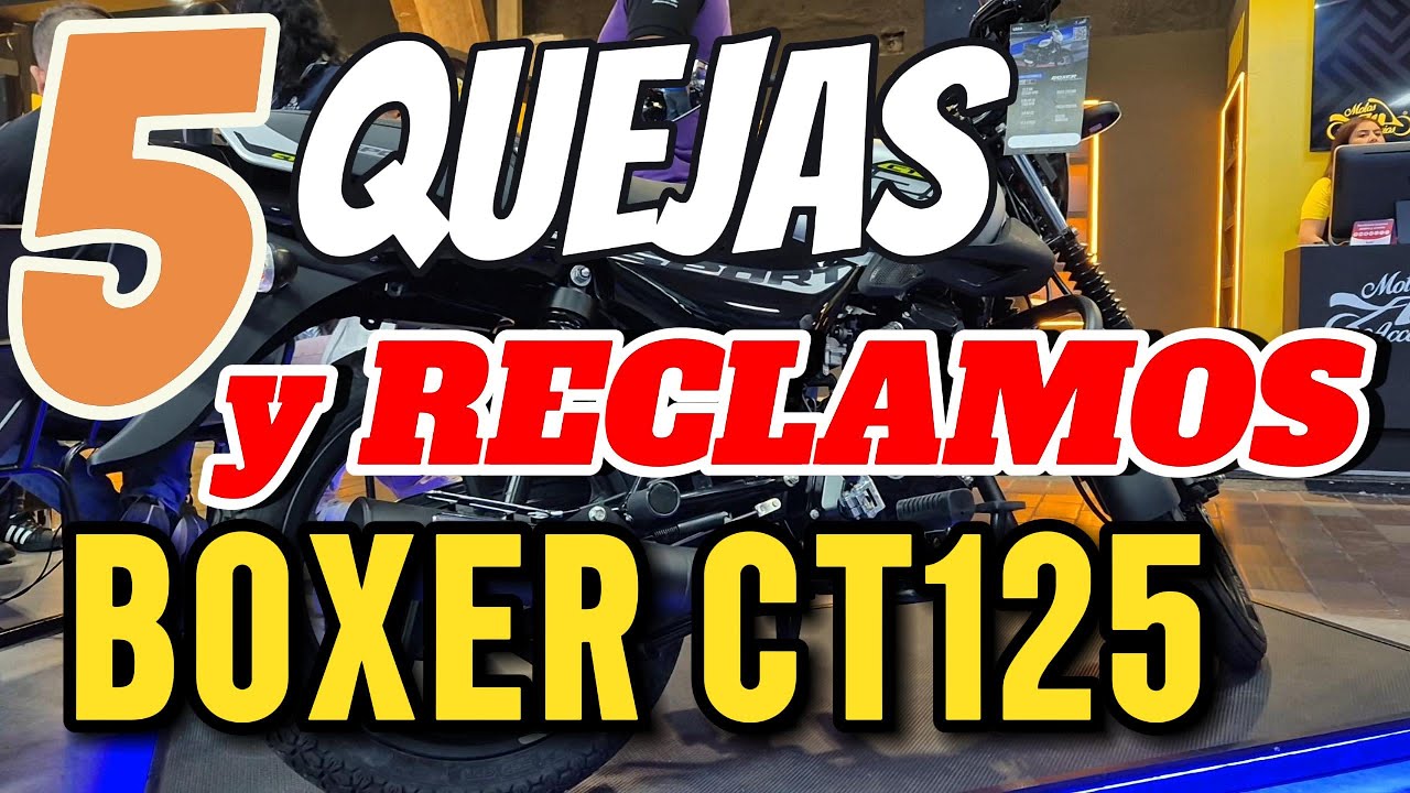 5 Principales QUEJAS y RECLAMOS BOXER CT125 SPORT CBS Reclamaciones y disgustos