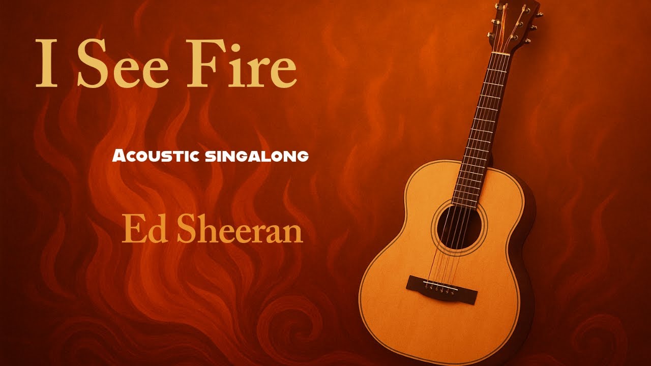 I see Fire - acoustic karaoke
