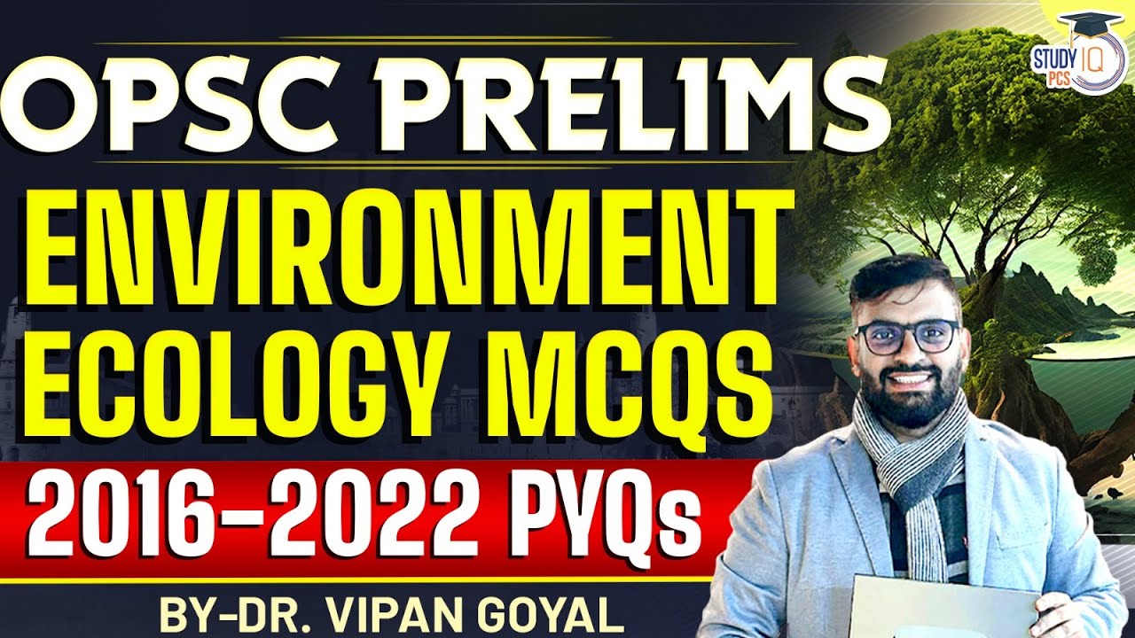 OPSC Prelims Environment MCQs l Last 5 Years 2016-2022 Ecology PYQs by Dr Vipan Goyal l OPSC OAS