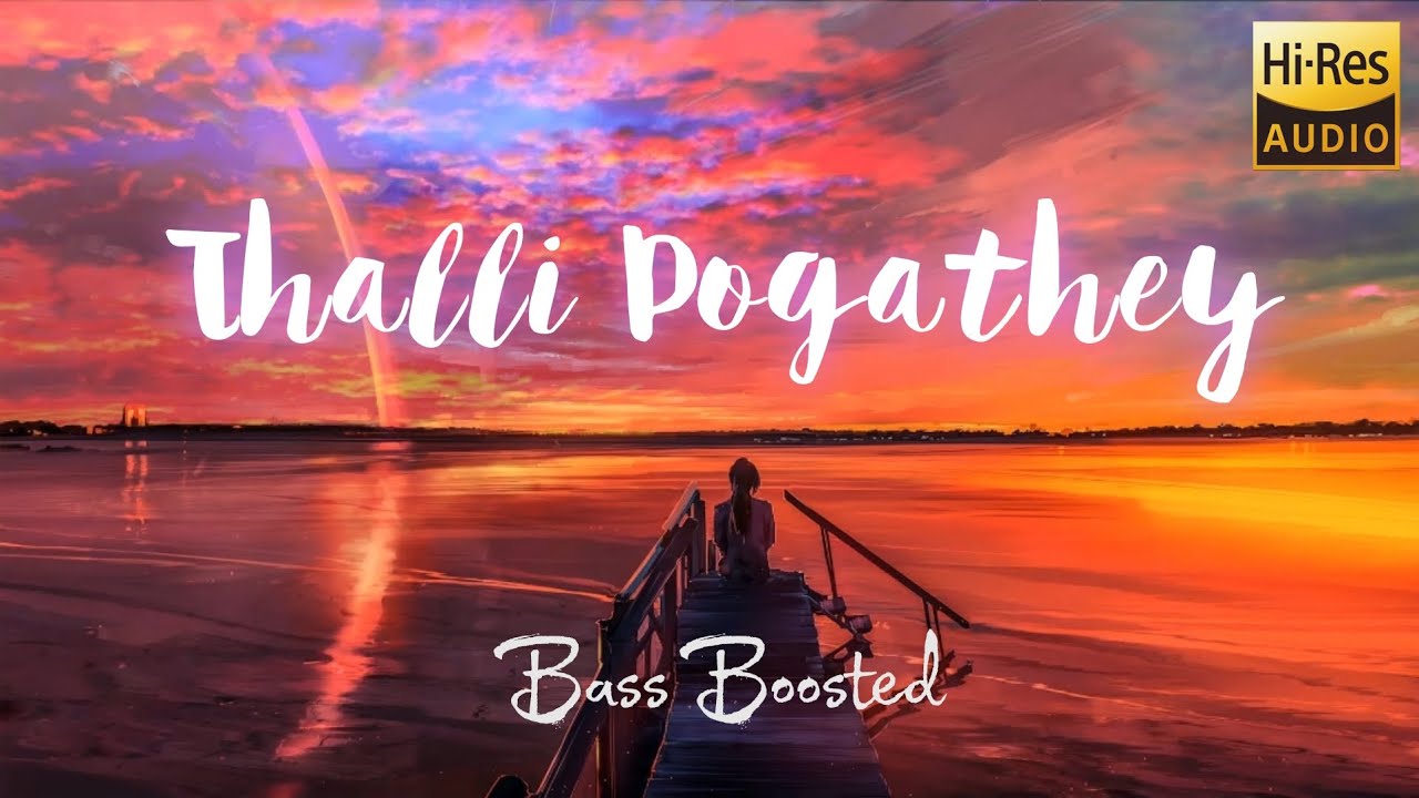 Thalli Pogathey I Lyrical & Bass Boosted | Bass Boosted | Hi - Res Remastered Audio | Chill Vibe YT