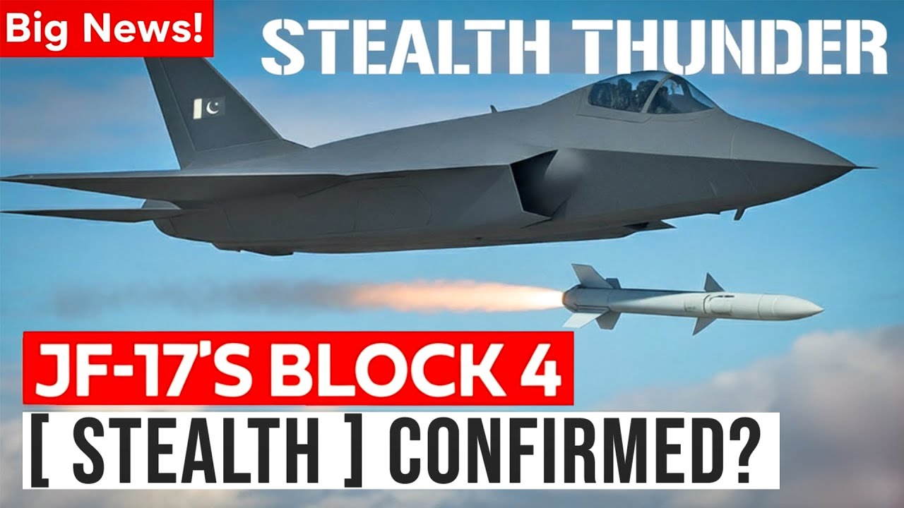 Is JF-17 Block 4 Pakistan's Game-Changing Stealth Fighter?