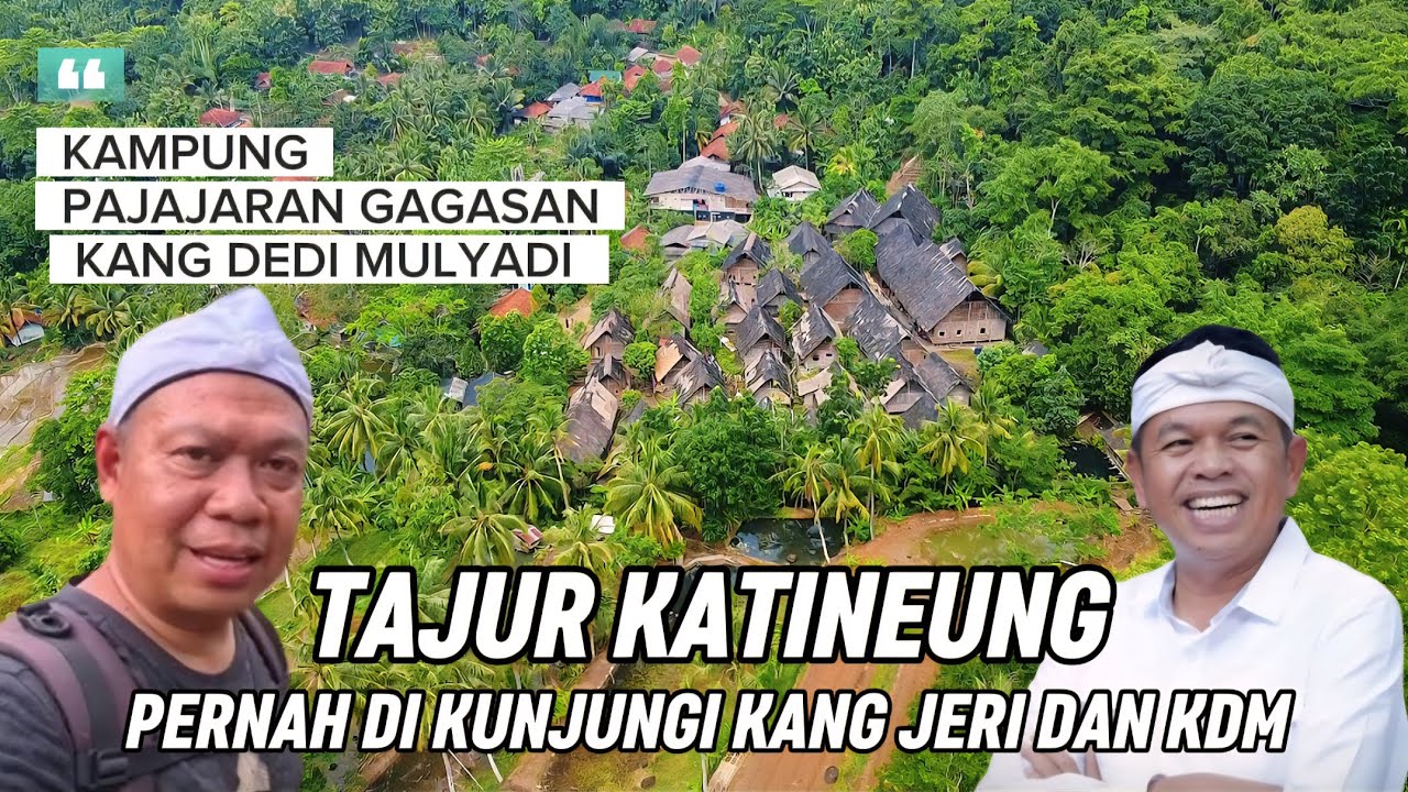 LAGI VIRAL..! Kampung Pajajaran TAJUR KATINEUNG, Pernah Di Kunjungi Kang Jeri dan Kang Dedi Mulyadi