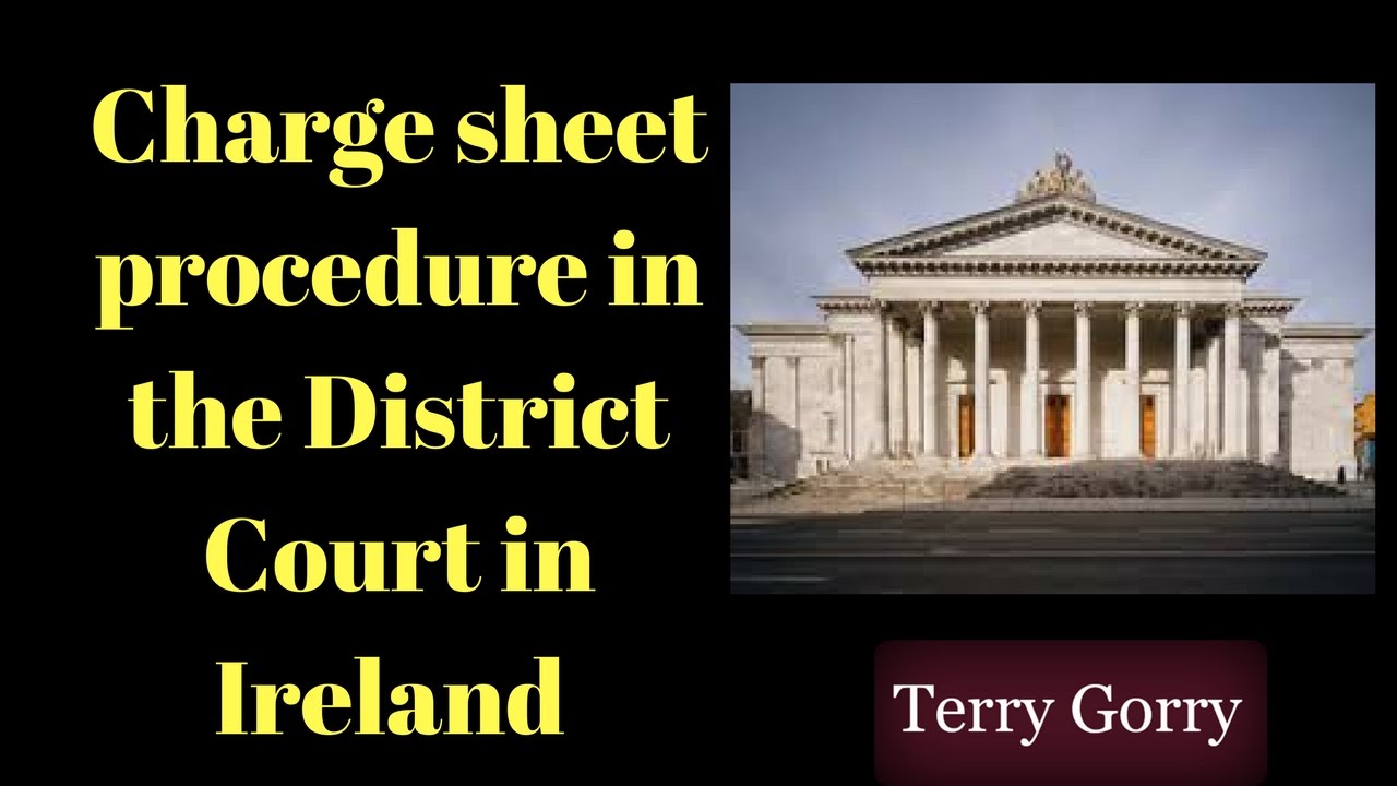Charge Sheet Procedure in the District Court in Ireland