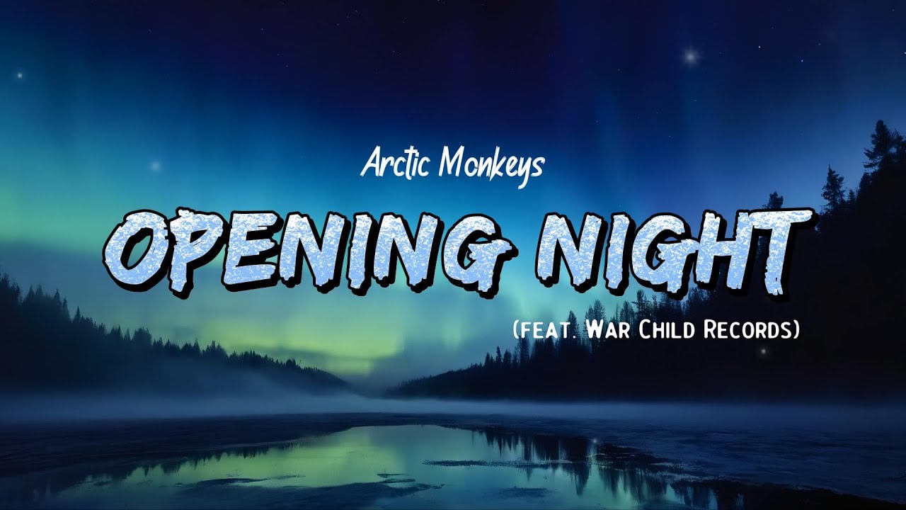 Arctic Monkeys, War Child Records - Opening Night (Lyrics)